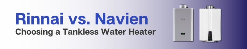 Rinnai Vs Navien Tankless Water Heaters: Ultimate Showdown